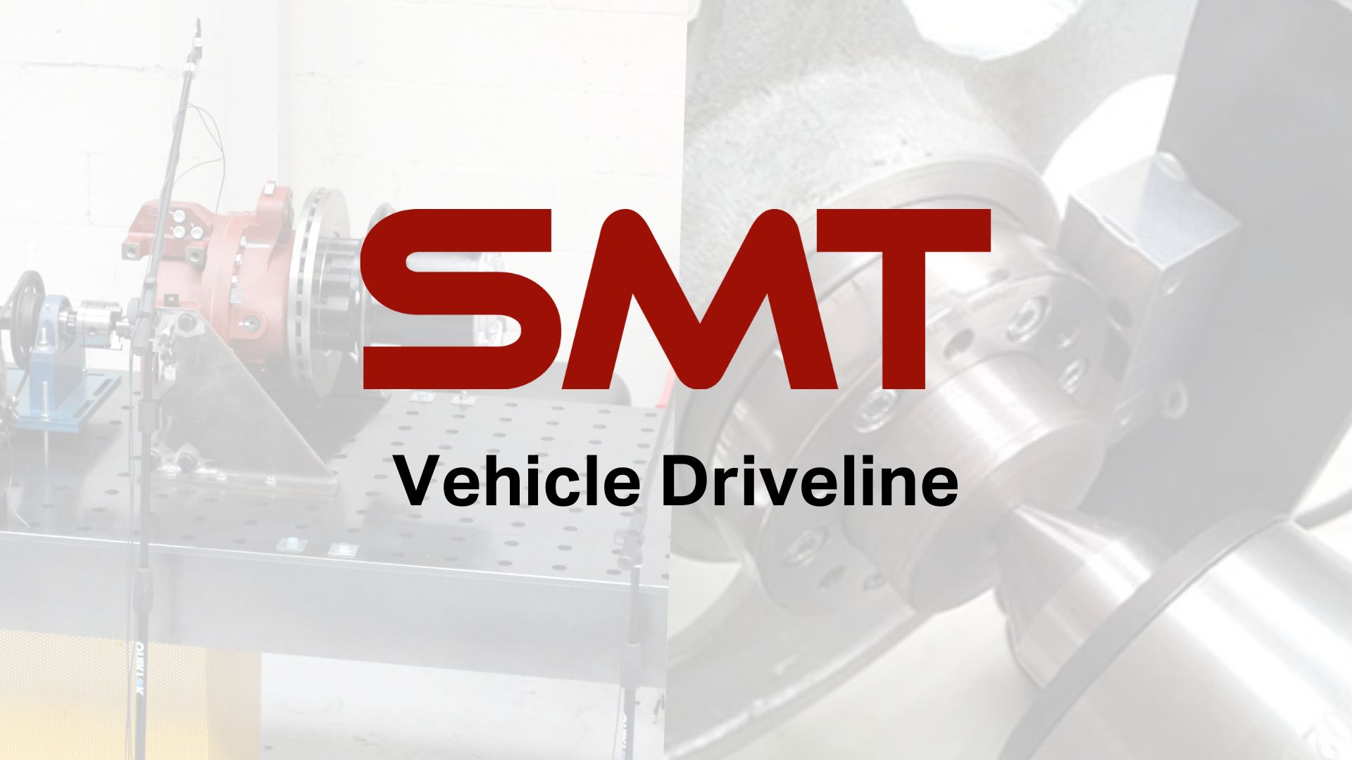 SMT Vehicle Driveline Engineering Services.