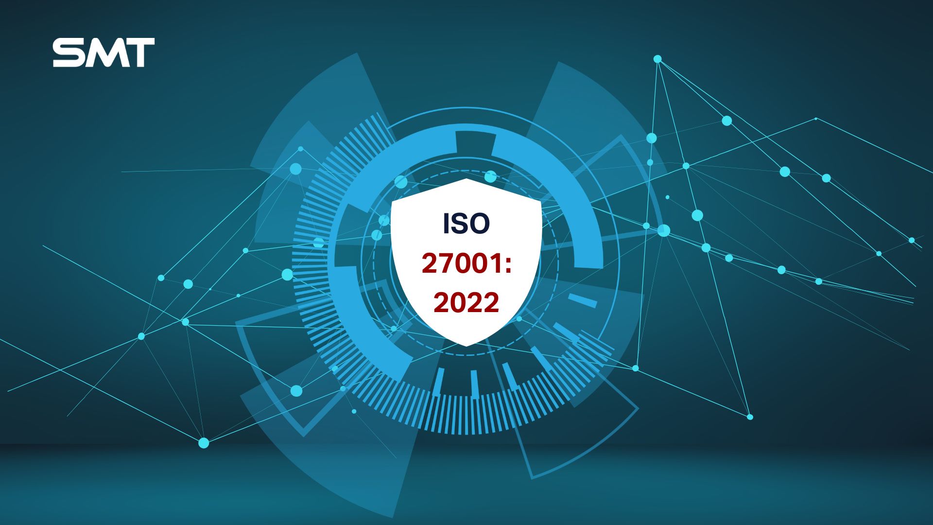 ISO 27001:2022 Certification for SMT.