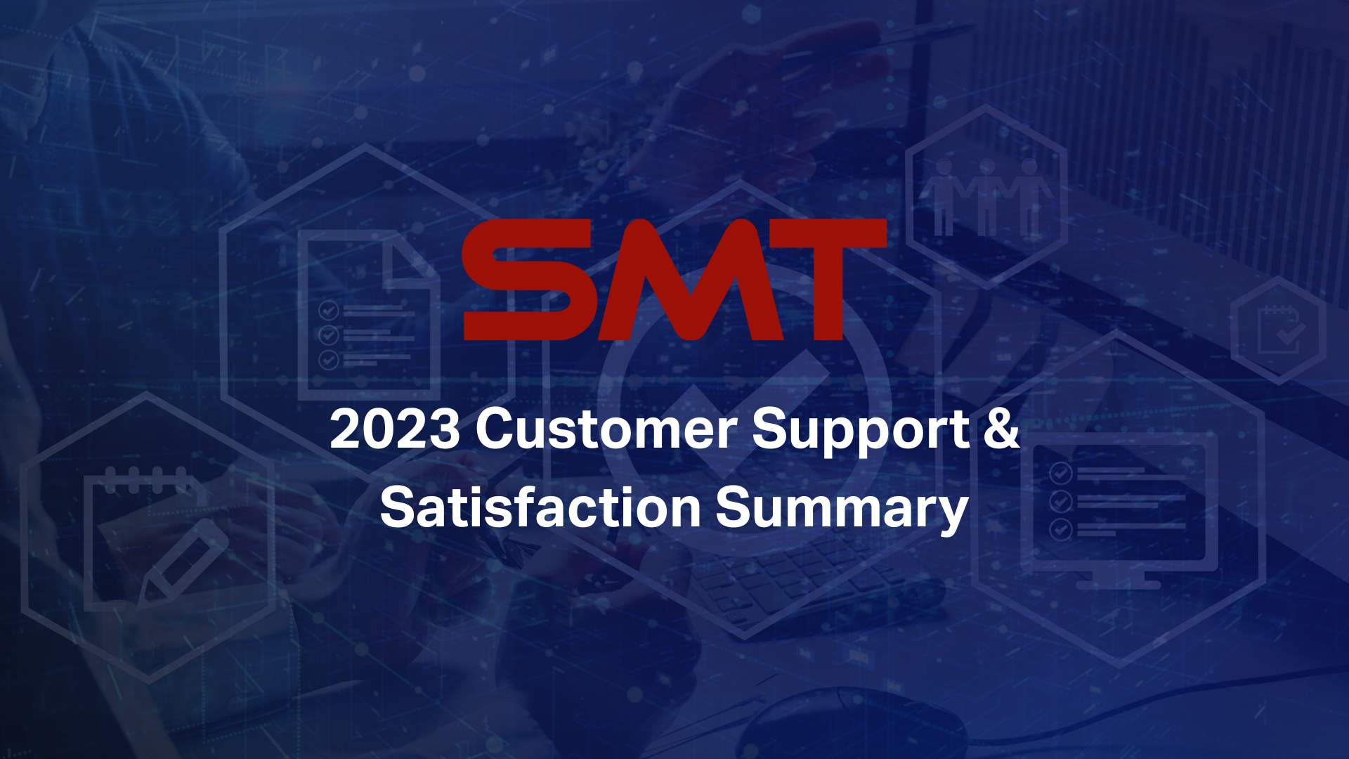 2023 SMT Customer Support and Satisfaction Summary 2023.